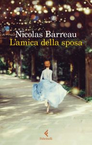 Nicolas Barreau – L’amica della sposa (2024)