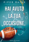 Piper Rayne - Kingsmen Football Stars. Vol. 1. Hai avuto la tua occasione, Lee Burrows (2024)