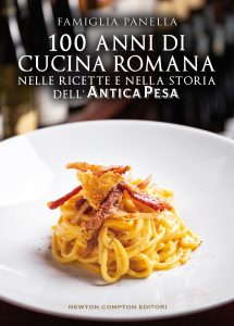 Famiglia Panella – 100 anni di cucina romana nelle ricette e nella storia dell’Antica Pesa (2021)