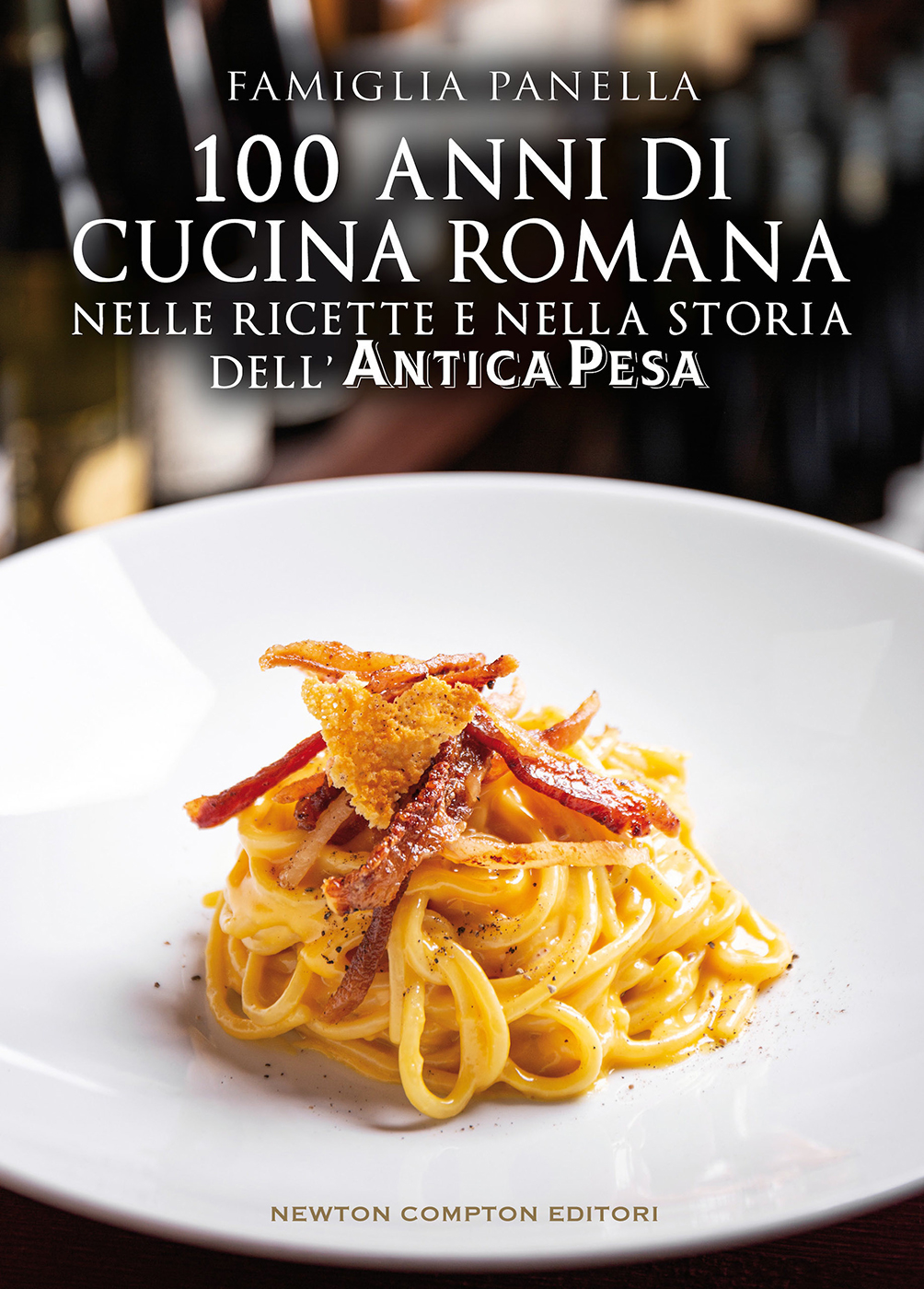 Famiglia Panella – 100 anni di cucina romana nelle ricette e nella storia dell’Antica Pesa (2021)