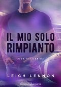 Leigh Lennon - Love is love Vol. 2. Il mio solo rimpianto (2024)