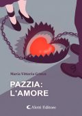 Maria Vittoria Grieco - Pazzia: l'Amore (2024)