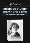 Gregor Von Rezzori - Tracce nella neve (2021)