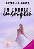 Caterina Costa - Un torbido imbroglio (2021)