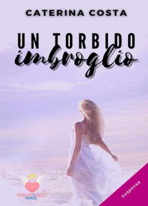 Caterina Costa – Un torbido imbroglio (2021)