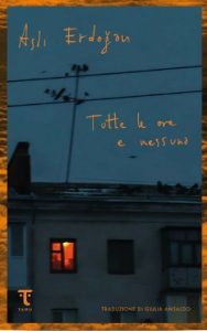 Asli Erdogan – Tutte le ore e nessuna (2024)