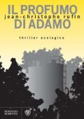 Jean-Cristophe Rufin - Il profumo di Adamo (2008)