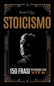 Riccardo M. Rizzo – Stoicismo. 150 frasi per cambiare la tua vita (2024)