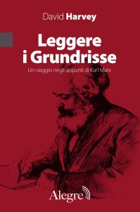 David Harvey – Leggere i Grundrisse. Un viaggio negli appunti di Karl Marx (2024)