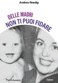 Andrea Roedig - Delle madri non ti puoi fidare (2024)