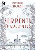 Roshani Chokshi - I serpenti d'argento (2024)
