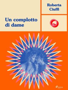 Roberta Ciuffi – Un complotto di dame (2024)