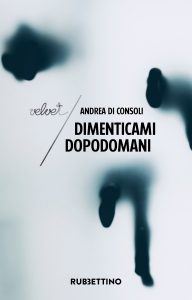 Andrea Di Consoli – Dimenticami dopodomani (2024)