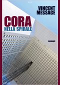 Vincent Message - Cora nella spirale (2021)
