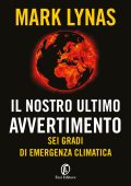 Mark Lynas - Il nostro ultimo avvertimento (2021)