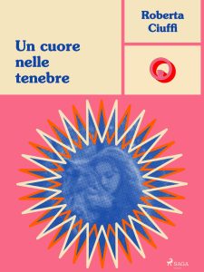 Roberta Ciuffi – Saga dei Lykaon Vol. 1. Un cuore nelle tenebre (2024)