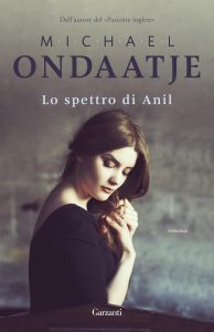 Michael Ondaatje – Lo spettro di Anil (2019)