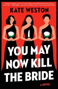 You May Now Kill the Bride: A Novel – Kate Weston