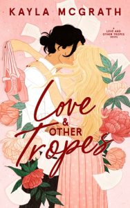 Love & Other Tropes – Kayla McGrath