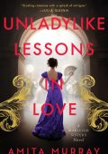 Unladylike Lessons in Love: A Marleigh Sisters Novel - Amita MurRay
