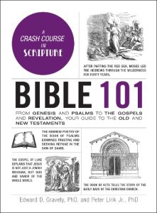 Bible 101: From Genesis and Psalms to the Gospels and Revelation, Your Guide to th…