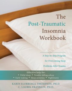 The Post-Traumatic Insomnia Workbook: A Step-by-Step Program for Overcoming Sleep …