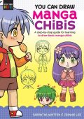 You Can Draw Manga Chibis: A step-by-step guide for learning to draw basic manga chibis - Samantha Whitten