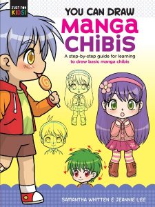 You Can Draw Manga Chibis: A step-by-step guide for learning to draw basic manga chibis – Samantha Whitten