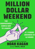 Million Dollar Weekend: The Surprisingly Simple Way to Launch a 7-Figure Business ...