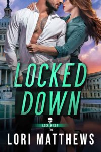 Locked Away: A Secret Society, Enemies to Lovers, Romantic Thriller – Lori Matthews