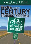 Bicycling Magazine's Century Training Program: 100 Days to 100 Miles - Marla Streb