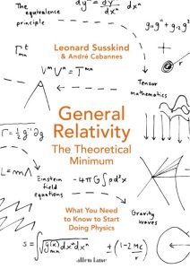 General Relativity: The Theoretical Minimum – Leonard Susskind