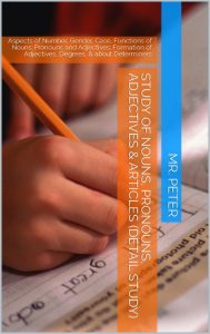 Mr. Peter – Study of Nouns, Pronouns, Adjectives & Articles (detail study)