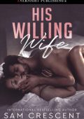 His Willing Wife - Sam Crescent