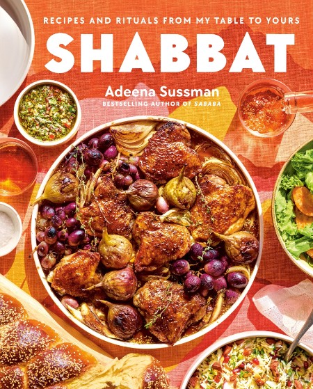 Shabbat: Recipes and Rituals from My Table to Yours – Adeena Sussman