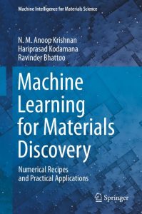 Machine Learning for Materials Discovery: Numerical Recipes and Practical Applicat…