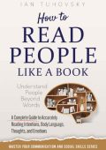 How To Read People Like A Book: Communication & Social Skills Training- How You Ca...