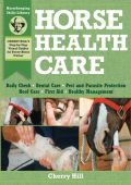 Horse Health Care: A Step-By-Step Photographic Guide to Mastering Over 100 Horsekeeping Skills - Cherry Hill