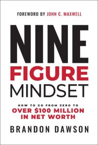 Nine-Figure Mindset: How to Go from Zero to Over 0 Million in Net Worth – Brand…