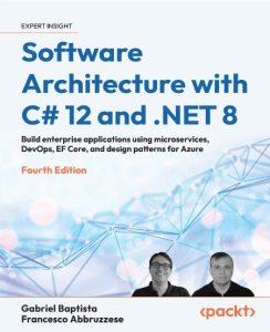 Software Architecture with C# 12 and .NET 8 – Fourth Edition: Build enterprise app…