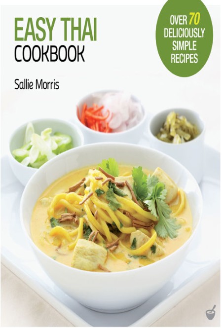 Easy Thai Cookbook: The Step-by-step Guide to Deliciously Easy Thai Food at Home -…