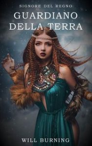 Will Burning – Signore del Regno 3. Guardiano della Terra (2023)