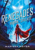 Marissa Meyer - Renegades Vol. 3. Verità svelate (2024)