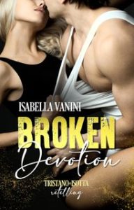 Isabella Vanini – Broken Devotion. Tristano + Isotta retelling (2024)