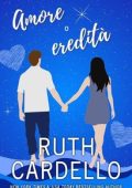 Ruth Cardello - Legacy Collection Vol. 2. Amore o eredità (2024)