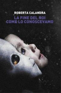 Roberta Calandra – La fine del noi come lo conoscevamo (2024)