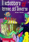 Michele Borgogni - Il kebabbaro al termine dell'Universo (2024)