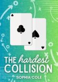 Sophia Cole - The Hardest Collision: small town enemies to lovers (2024)