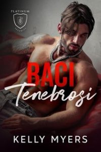 Kelly Myers – Platinum Security Vol. 1. Baci Tenebrosi (2024)