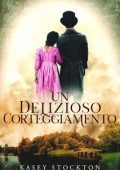 Kasey Stockton - I Fratelli Bradwell Vol. 2. Un delizioso corteggiamento (2024)